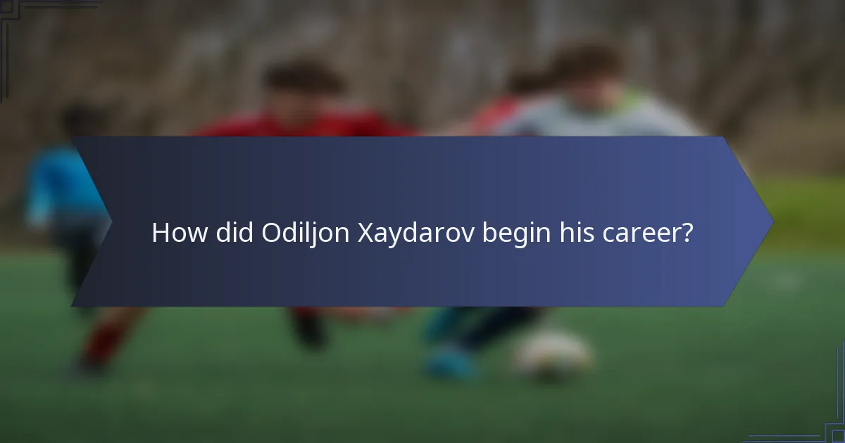 How did Odiljon Xaydarov begin his career?