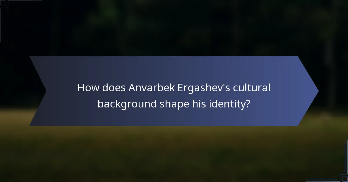 How does Anvarbek Ergashev's cultural background shape his identity?