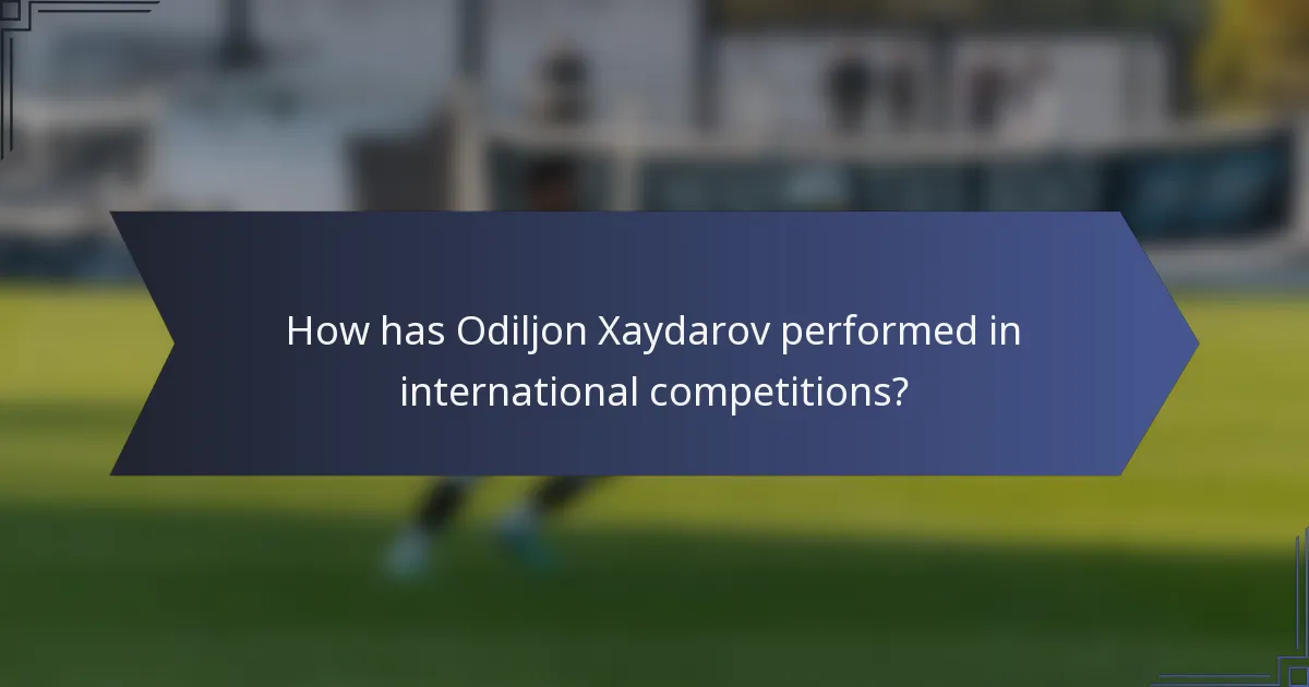 How has Odiljon Xaydarov performed in international competitions?