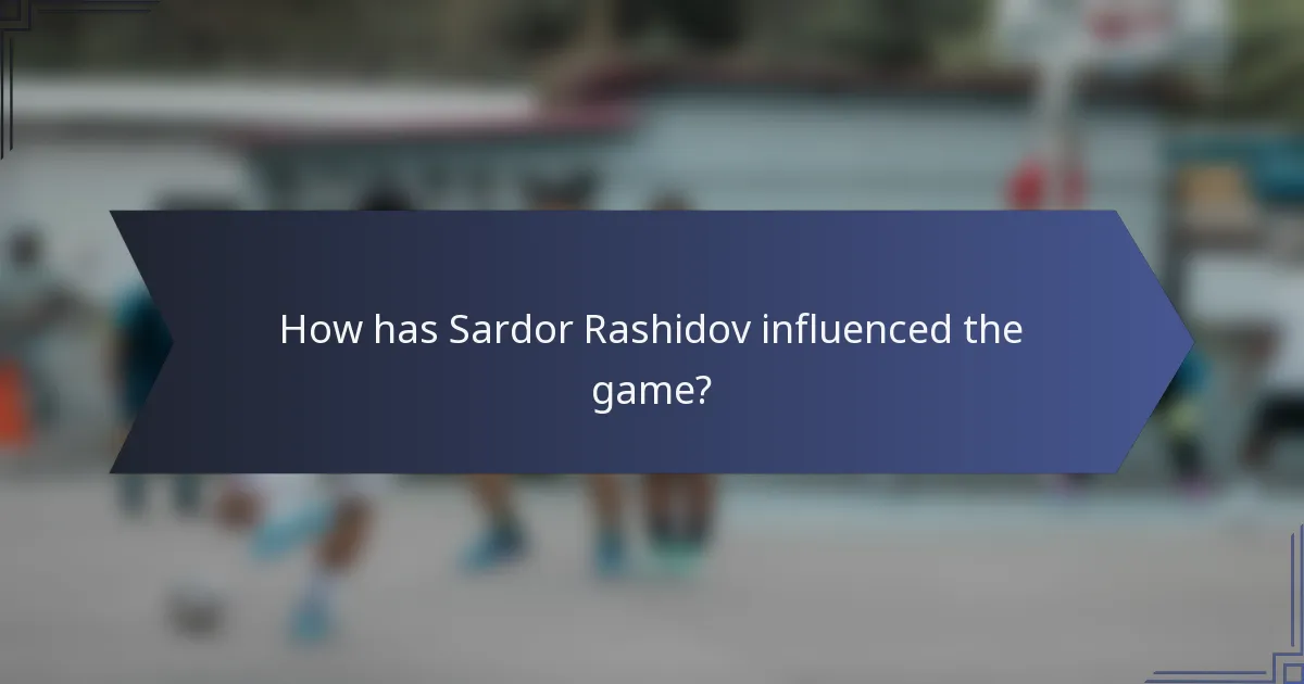 How has Sardor Rashidov influenced the game?