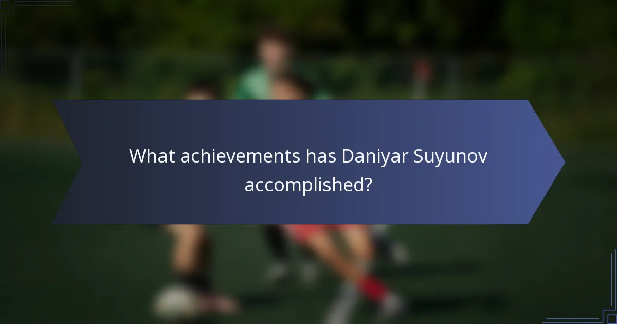 What achievements has Daniyar Suyunov accomplished?