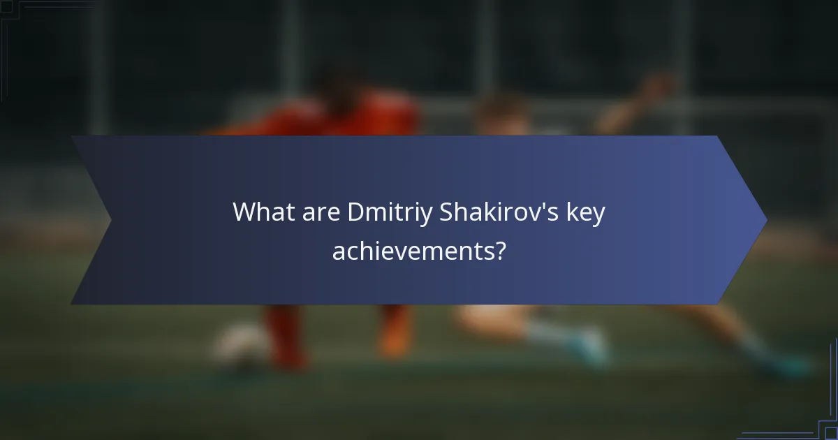 What are Dmitriy Shakirov's key achievements?