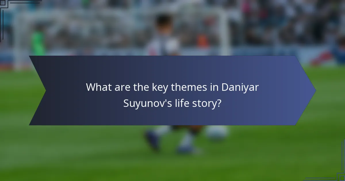 What are the key themes in Daniyar Suyunov's life story?