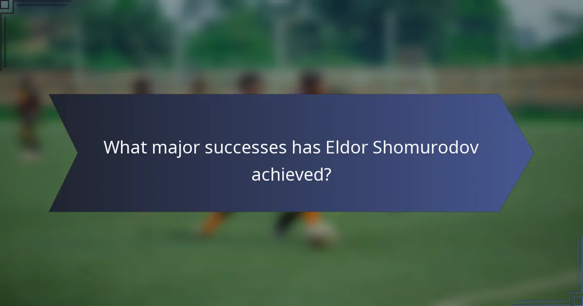 What major successes has Eldor Shomurodov achieved?